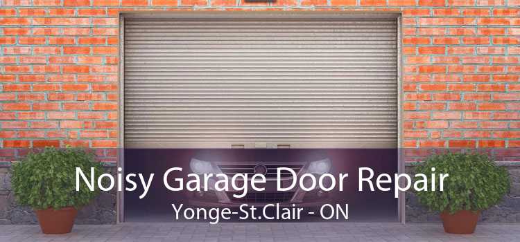 Noisy Garage Door Repair Yonge-St.Clair - ON
