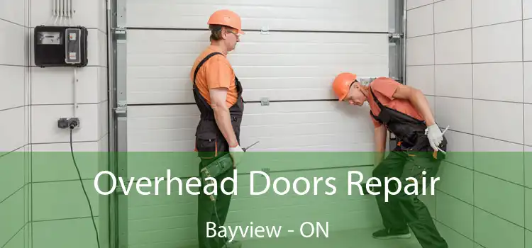  Overhead Doors Repair Bayview - ON