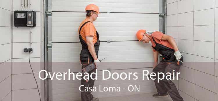 Overhead Doors Repair Casa Loma - ON