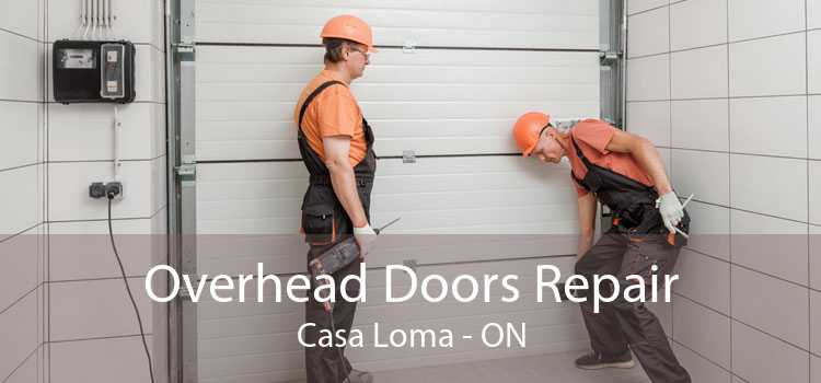 Overhead Doors Repair Casa Loma - ON