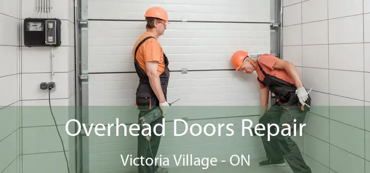  Overhead Doors Repair Victoria Village - ON