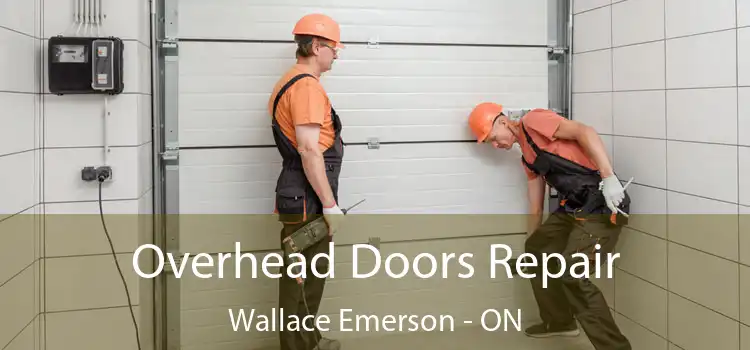  Overhead Doors Repair Wallace Emerson - ON
