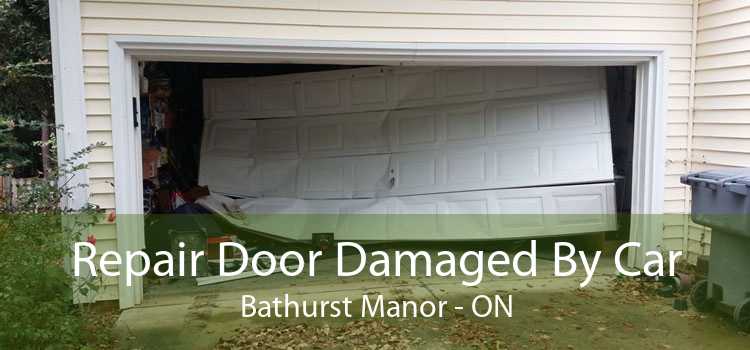 Repair Door Damaged By Car Bathurst Manor - ON