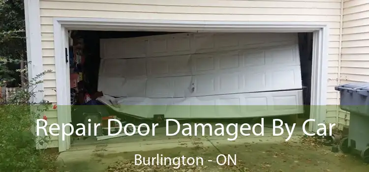  Repair Door Damaged By Car Burlington - ON