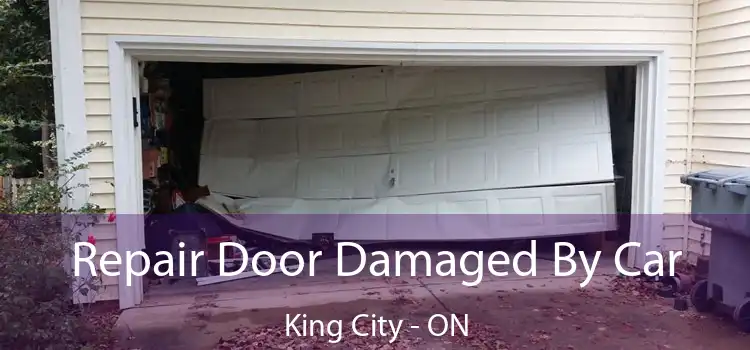  Repair Door Damaged By Car King City - ON