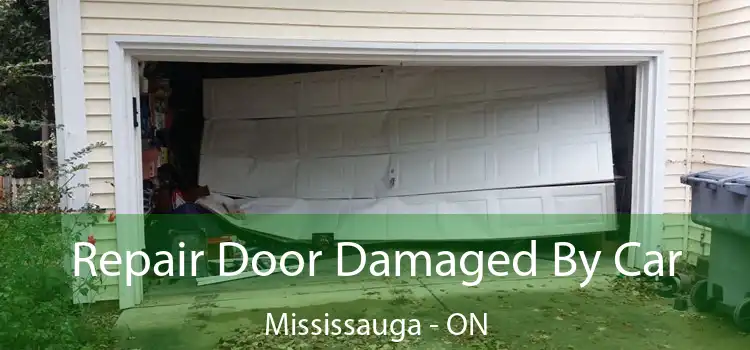  Repair Door Damaged By Car Mississauga - ON