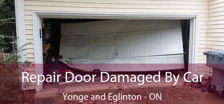  Repair Door Damaged By Car Yonge and Eglinton - ON