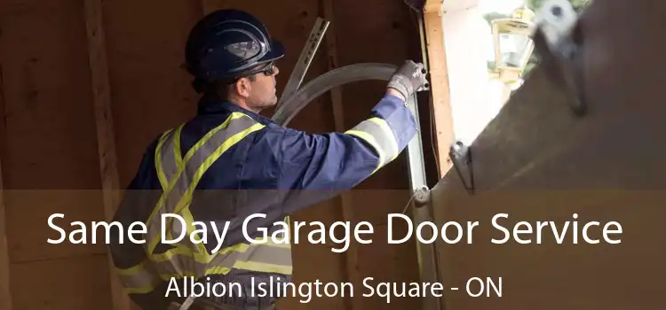  Same Day Garage Door Service Albion Islington Square - ON