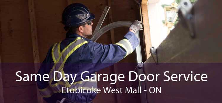 Same Day Garage Door Service Etobicoke West Mall - ON