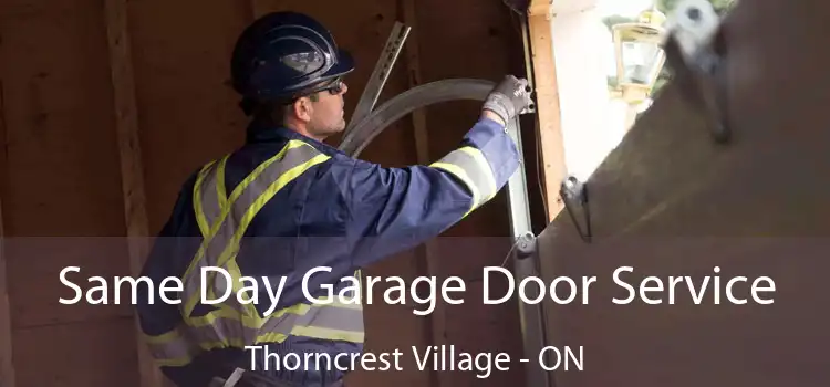  Same Day Garage Door Service Thorncrest Village - ON
