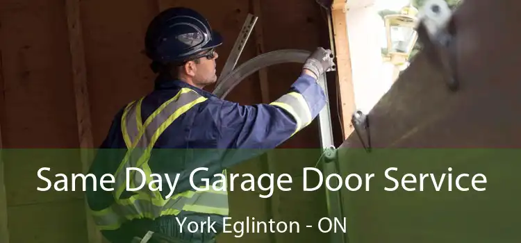  Same Day Garage Door Service York Eglinton - ON