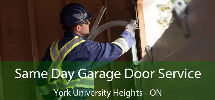  Same Day Garage Door Service York University Heights - ON